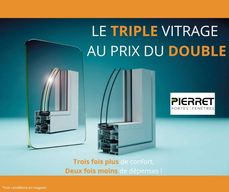 Le triple vitrage au prix du double !
